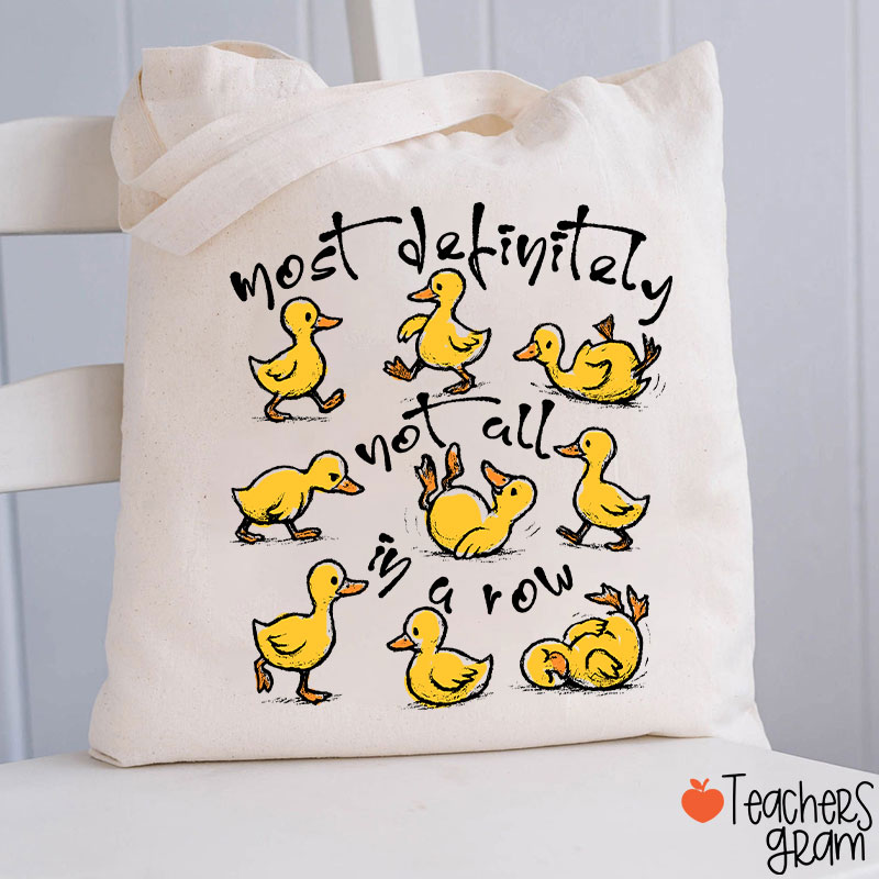 Most Definitely Not All In A Row Teacher Tote Bag