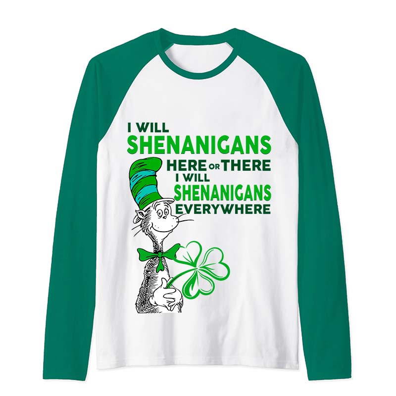 I Will Shenanigans Here Or There Teacher Raglan Long Sleeve T-Shirt