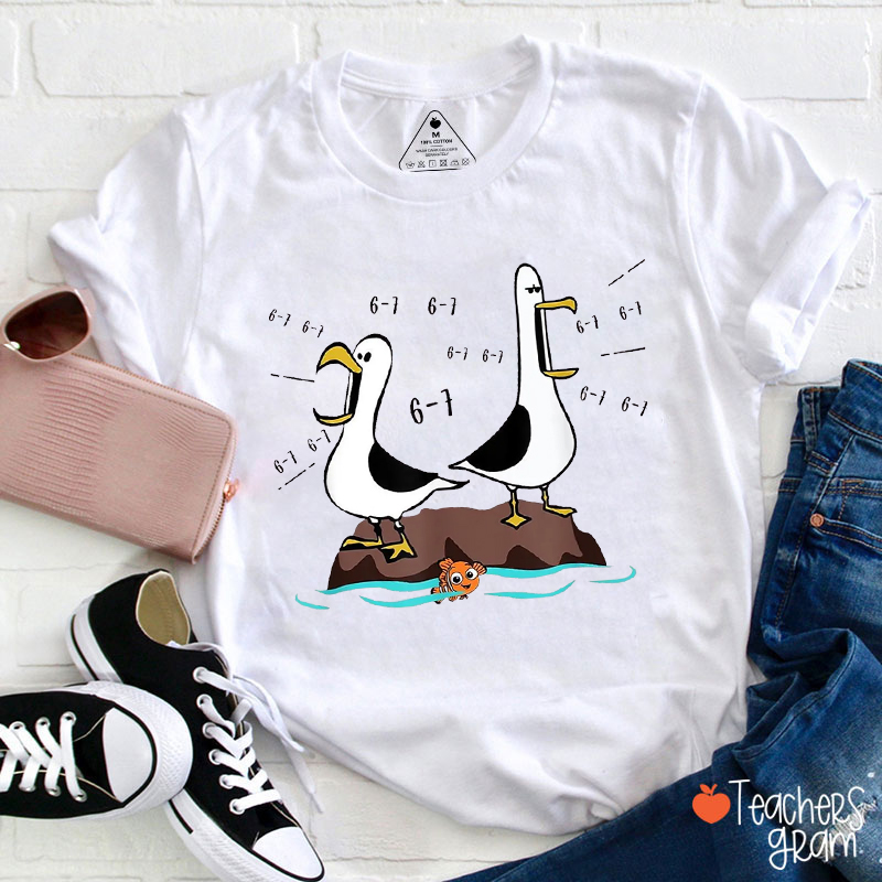 Funny Nemo Seagulls Six Seven Trend Teacher T-Shirt