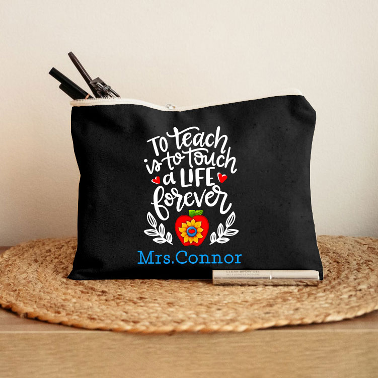 Personalized To Teach Is To Touch A Life Forever Teacher Makeup Bag