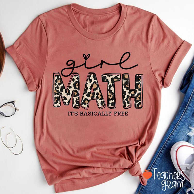 Math It's Basically Free Teacher T-Shirt