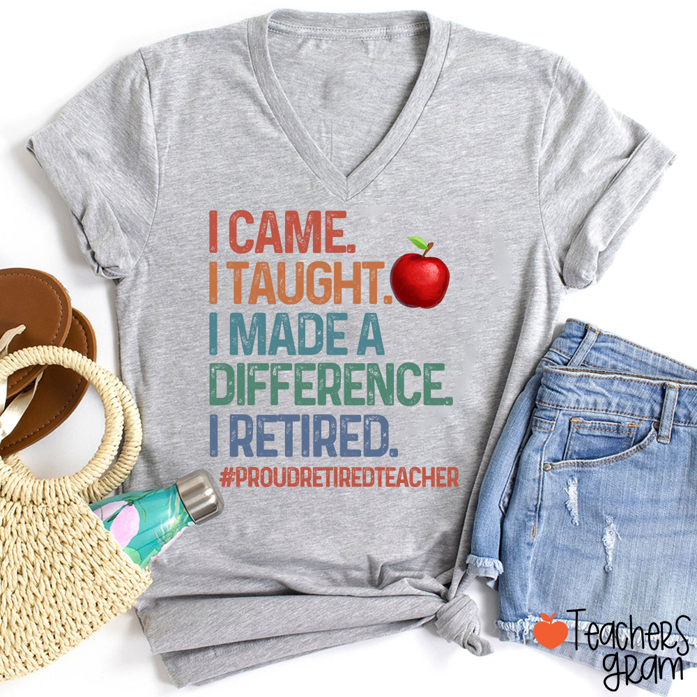 Proud Retired Teacher I Came I Taught Teacher Female V-Neck T-Shirt