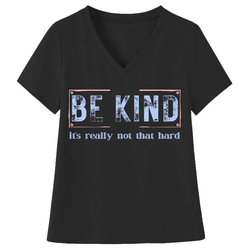 Be Kind It's Really Not That Hard Teacher Female V-Neck T-Shirt