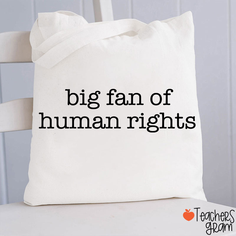 Big Fan Of Human Rights Teacher Tote Bag