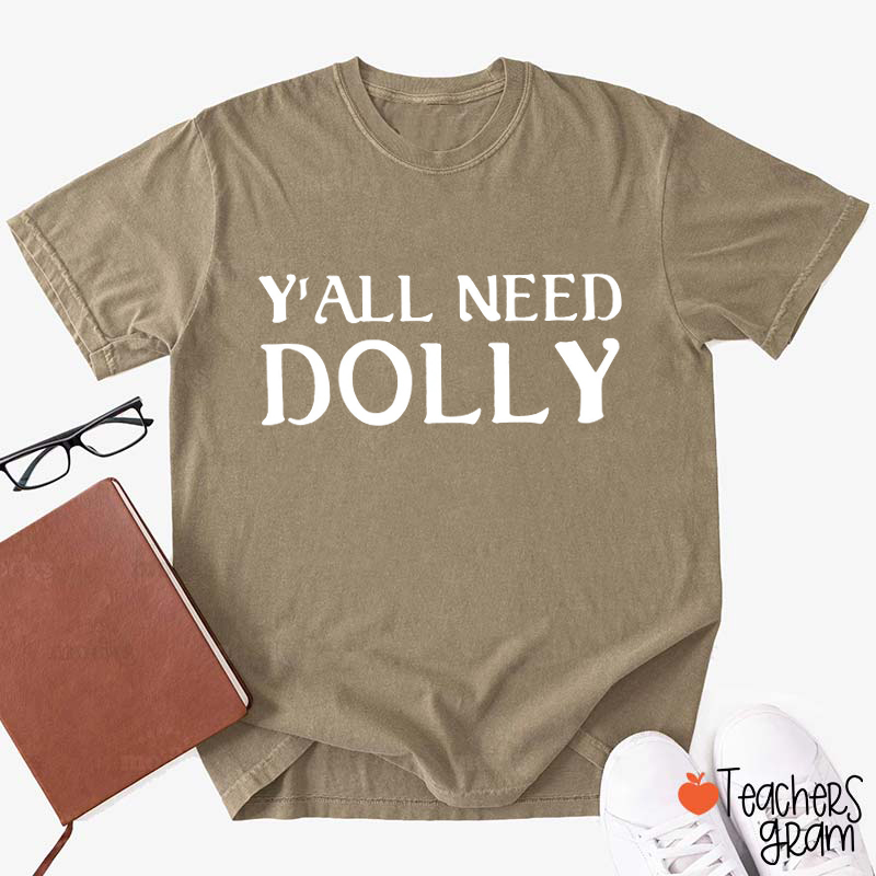 Y'all Need Dolly Retro Bold Letter Western Country Quote Teacher T-Shirt