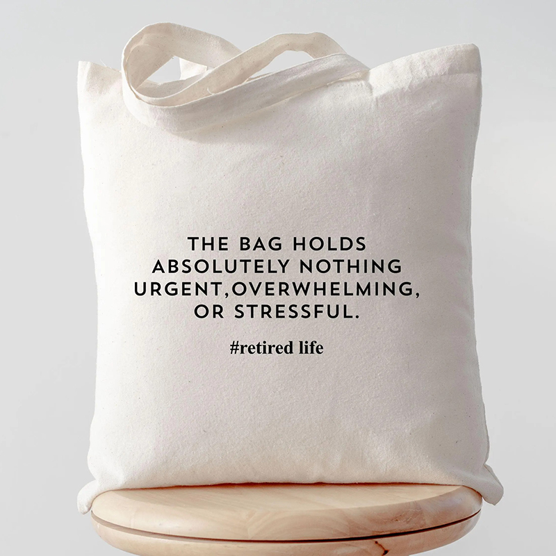 Personalized The Bag Holds Absolutely Nothing Urgent Overwhelming Or Stressful Teacher Tote Bag