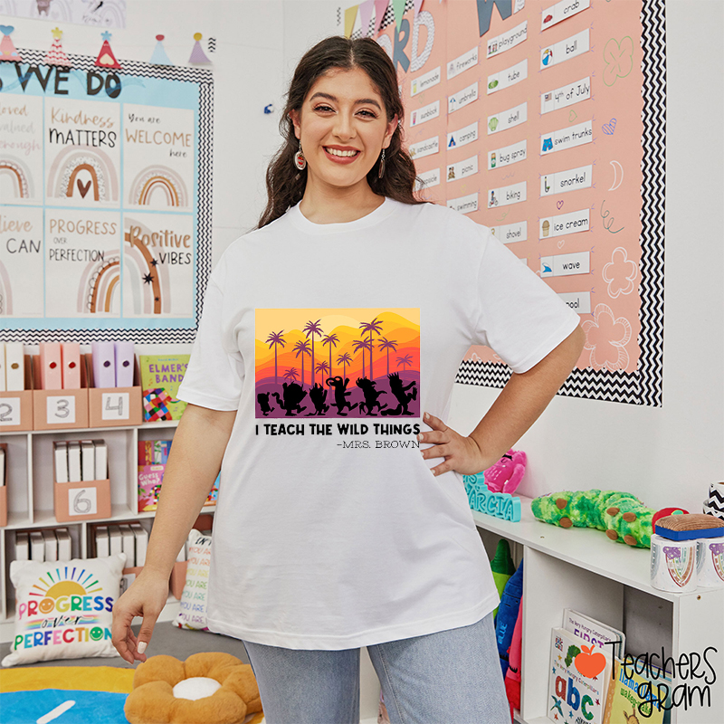 Personalized Name Teach The Wild Things Colorful Background Teacher T-Shirt