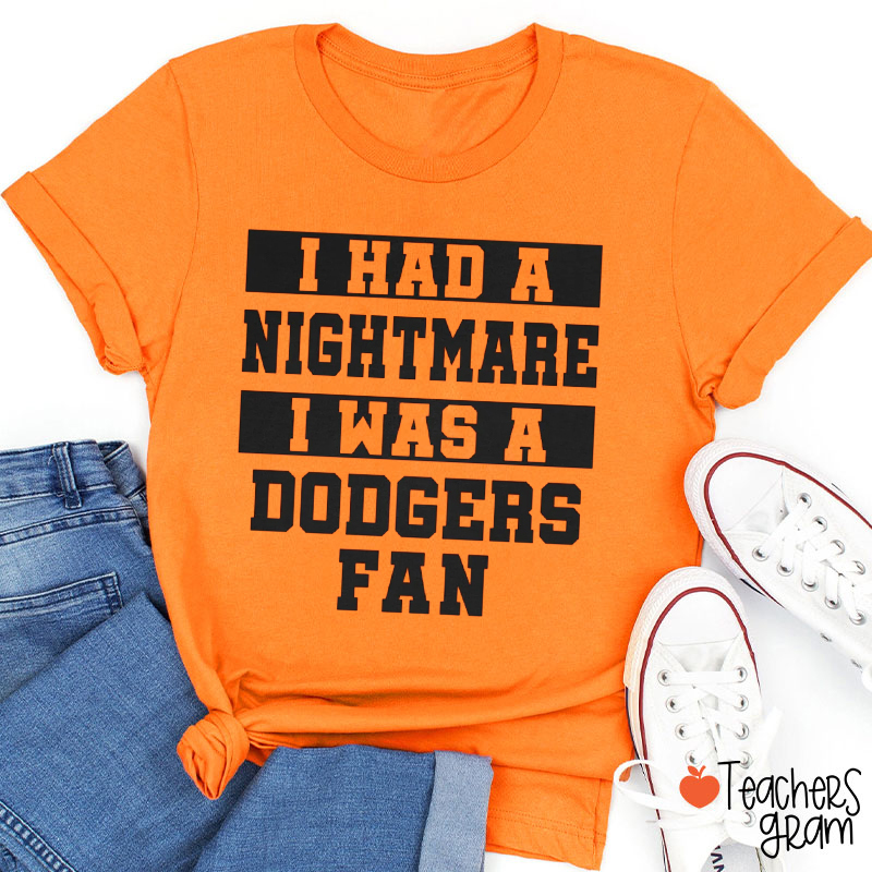 Personalized Team Name And Color I Had A Nightmare Teacher T-Shirt