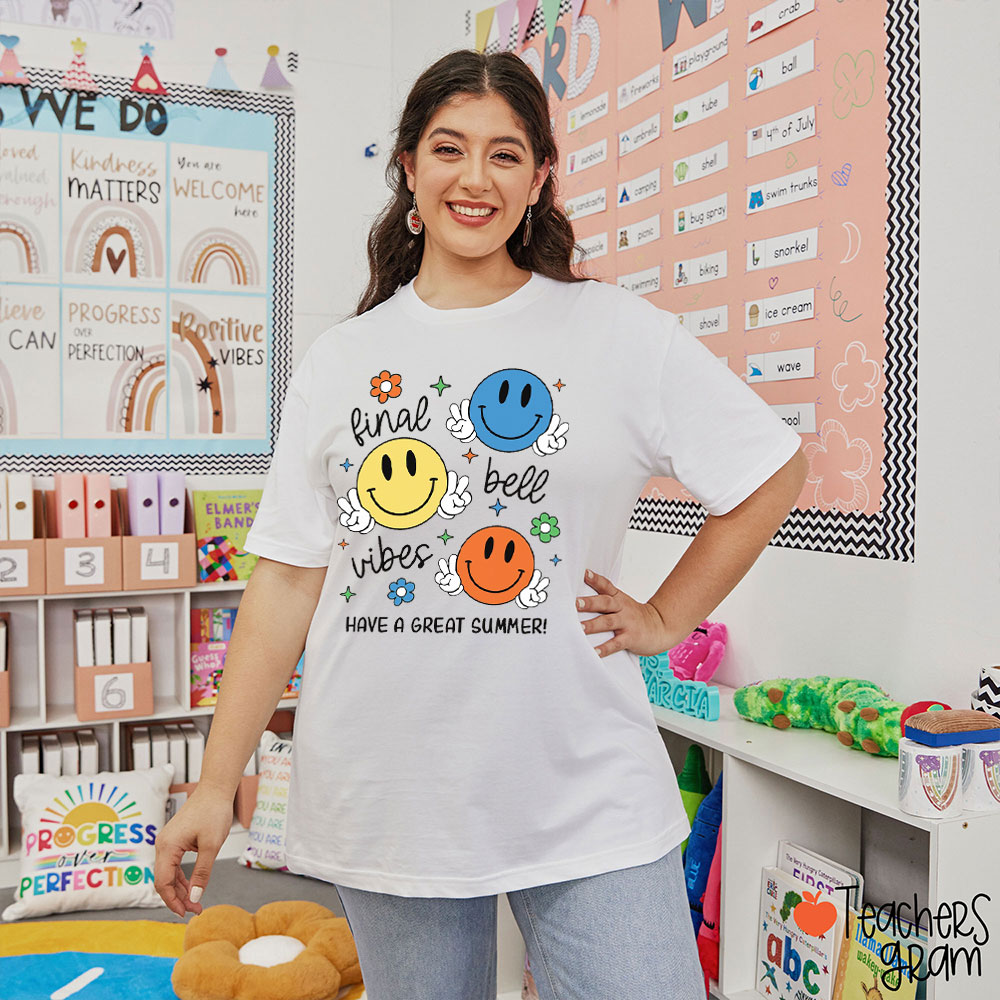 Final Bell Vibes Have A Great Summer Teacher T-Shirt