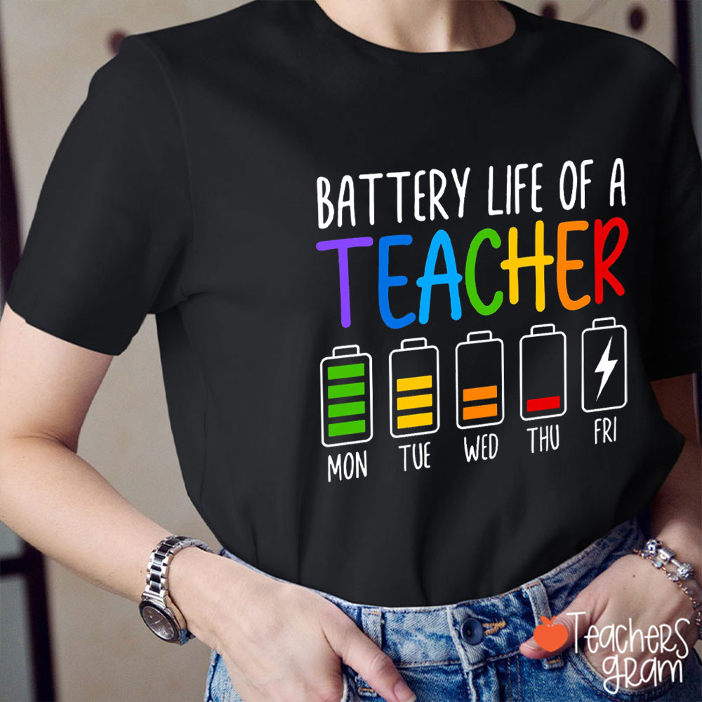 Battery Life Of A Teacher From Monday To Friday Teacher T-Shirt
