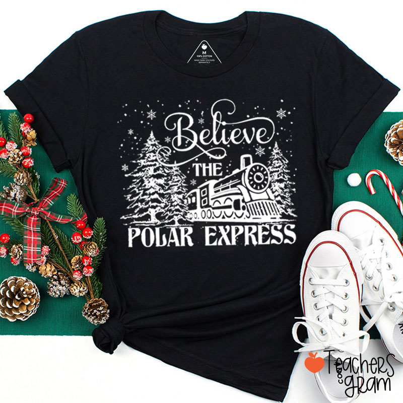 Believe The Polar Express Teacher T-Shirt