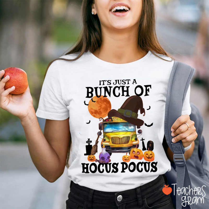 Just A Bunch Of Hocus Pocus Halloween Teacher T-Shirt