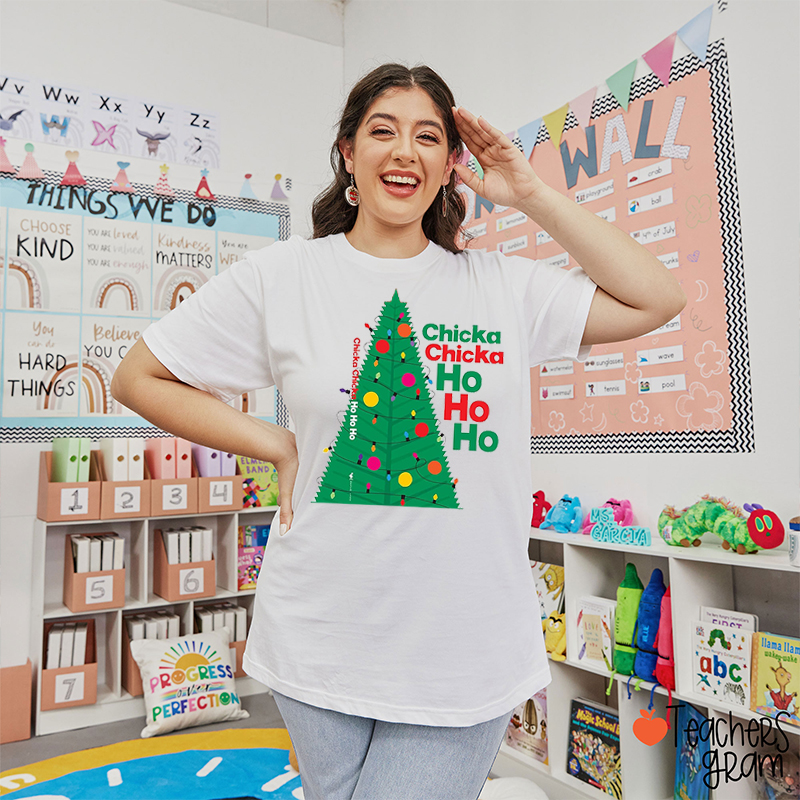 Chicka Chicka Ho Ho Ho Christmas Tree Teacher T-Shirt