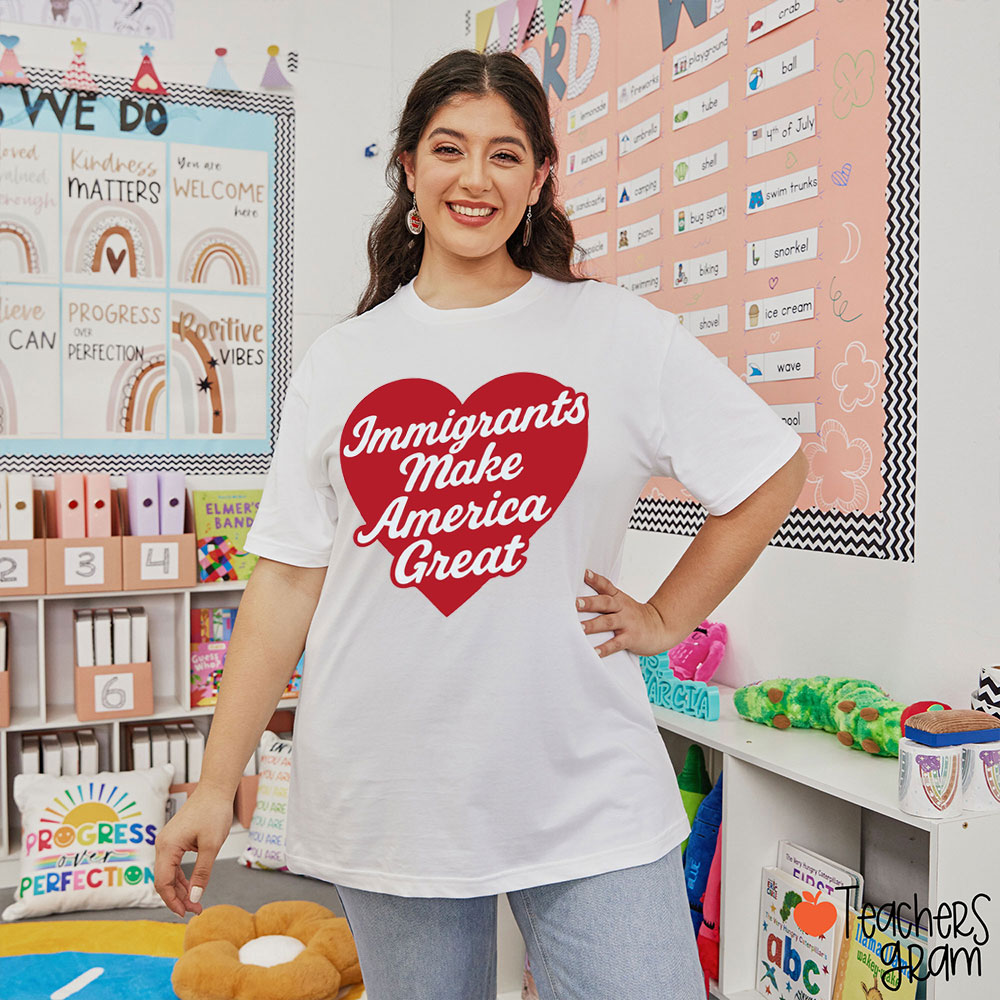 Immigrants Make America Great Red Heart Teacher T-Shirt