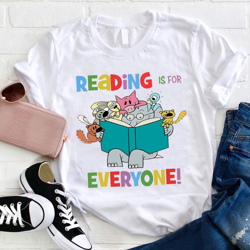 Reading Is For Everyone Teacher T-Shirt