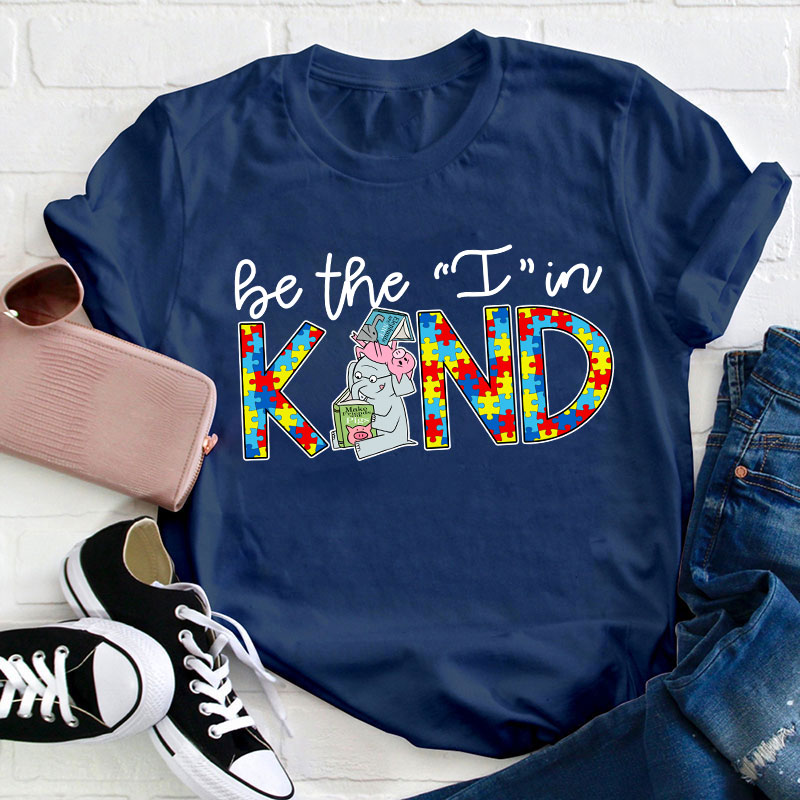Be The I In Kind Teacher T-Shirt