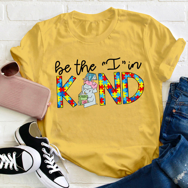Be The I In Kind Teacher T-Shirt