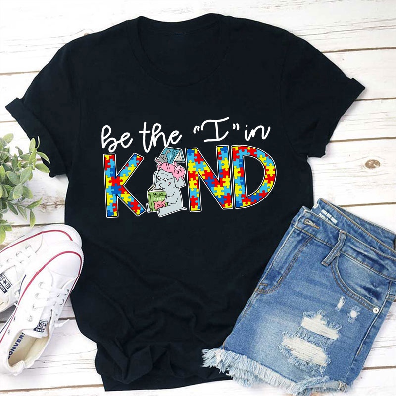 Be The I In Kind Teacher T-Shirt