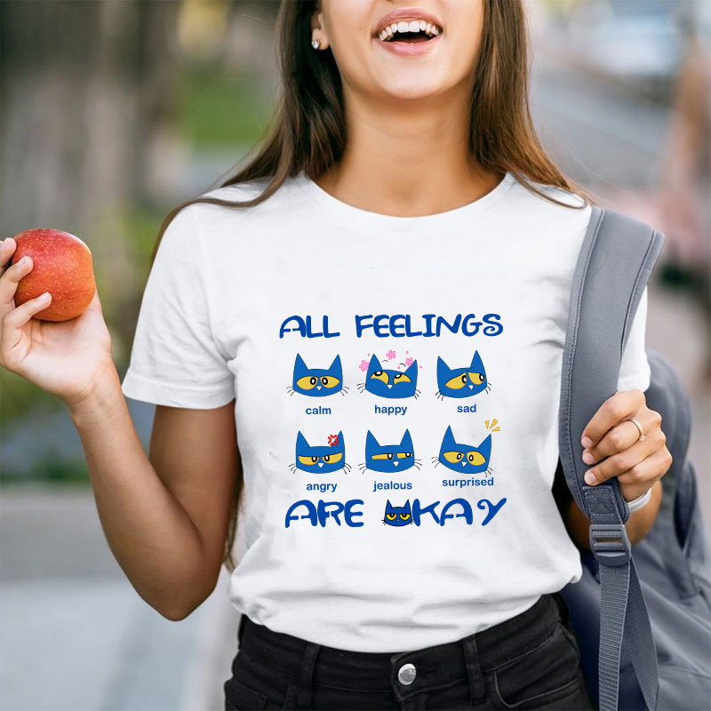 All Feelings Are Okay Teacher T-Shirt