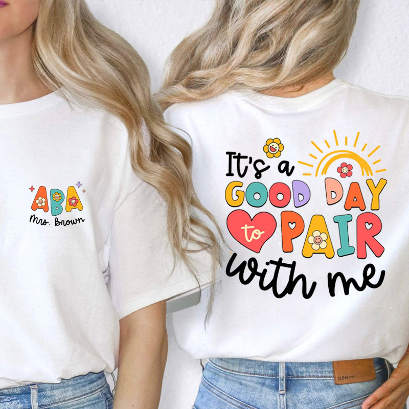 Personalized It's A Good Day To Pair With Me Teacher Two Sided T-Shirt