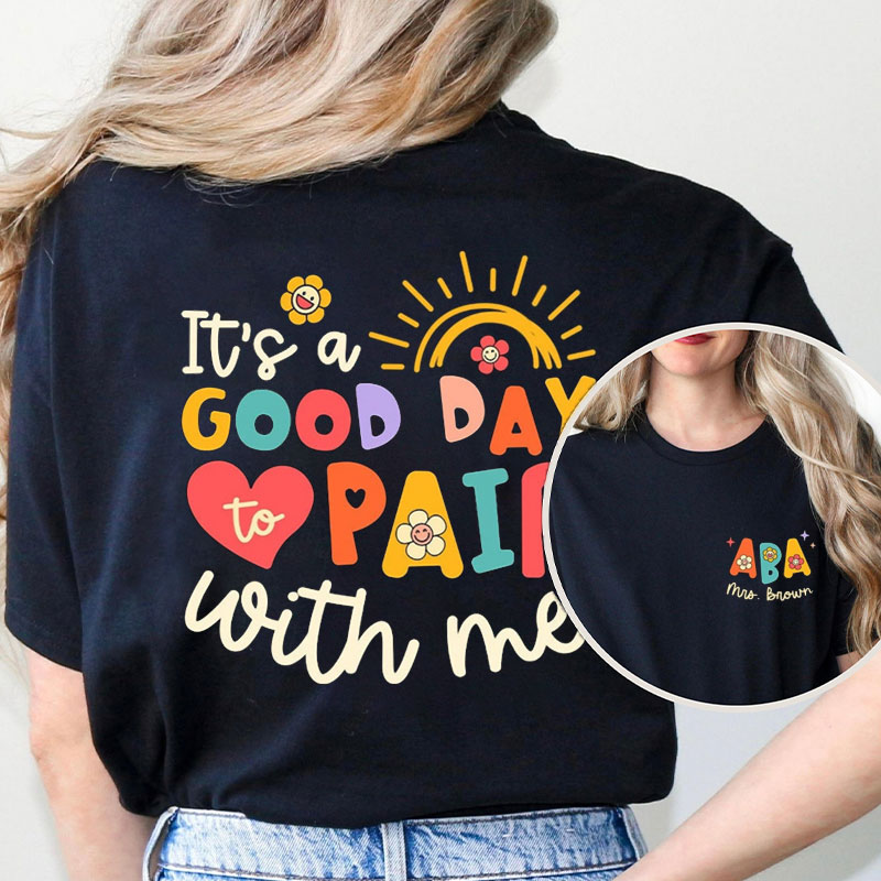 Personalized It's A Good Day To Pair With Me Teacher Two Sided T-Shirt