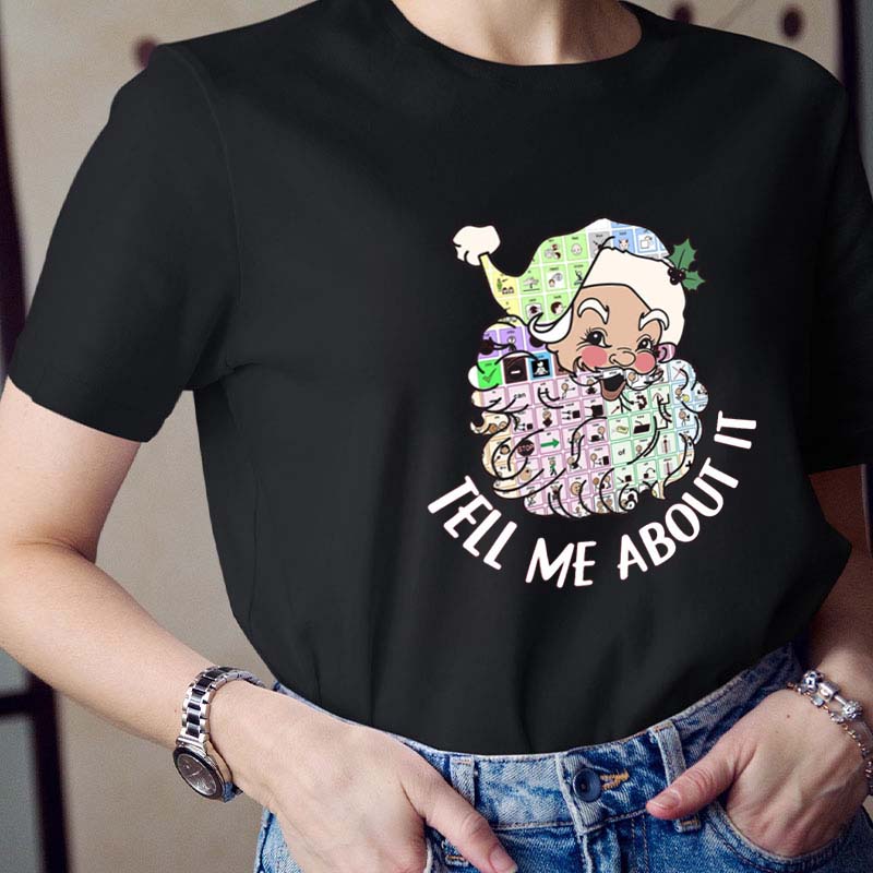 Tell Me About It Teacher T-Shirt