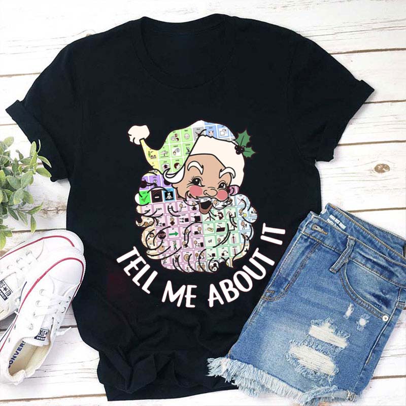 Tell Me About It Teacher T-Shirt