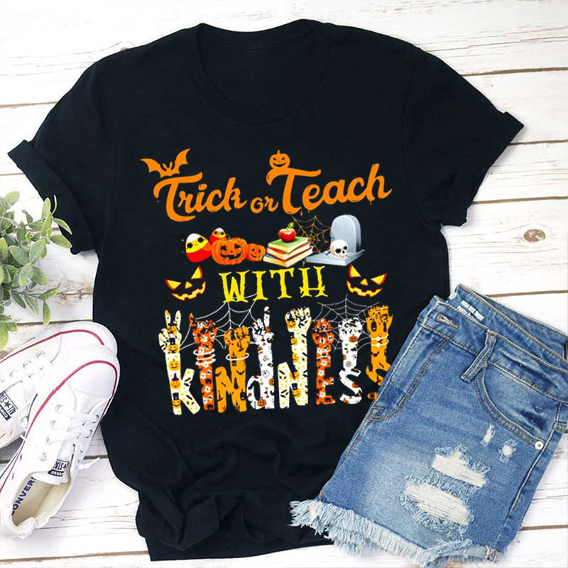 Trick Or Teach With Kindness Teacher T-Shirt