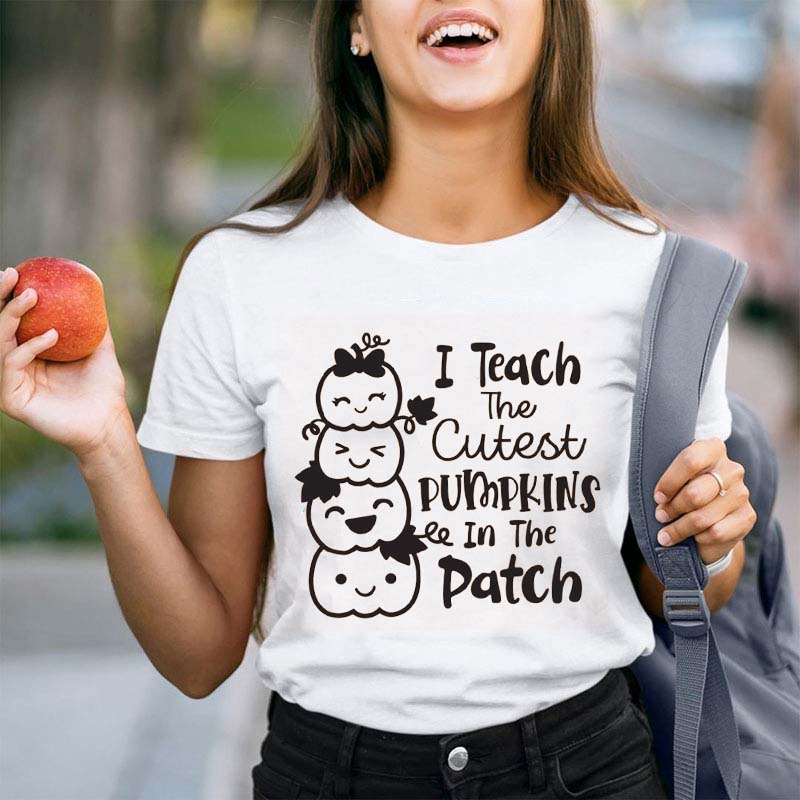 I Teach The Cutest Pumpkins In The Patch Teacher T-Shirt