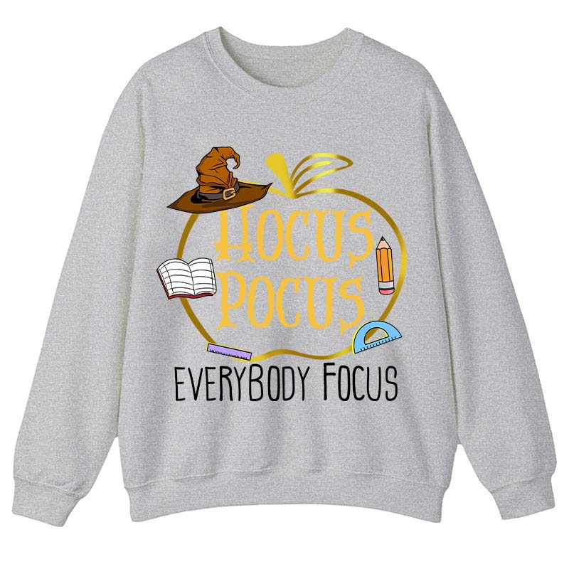Hocus Pocus Everybody Focus Teacher Sweatshirt