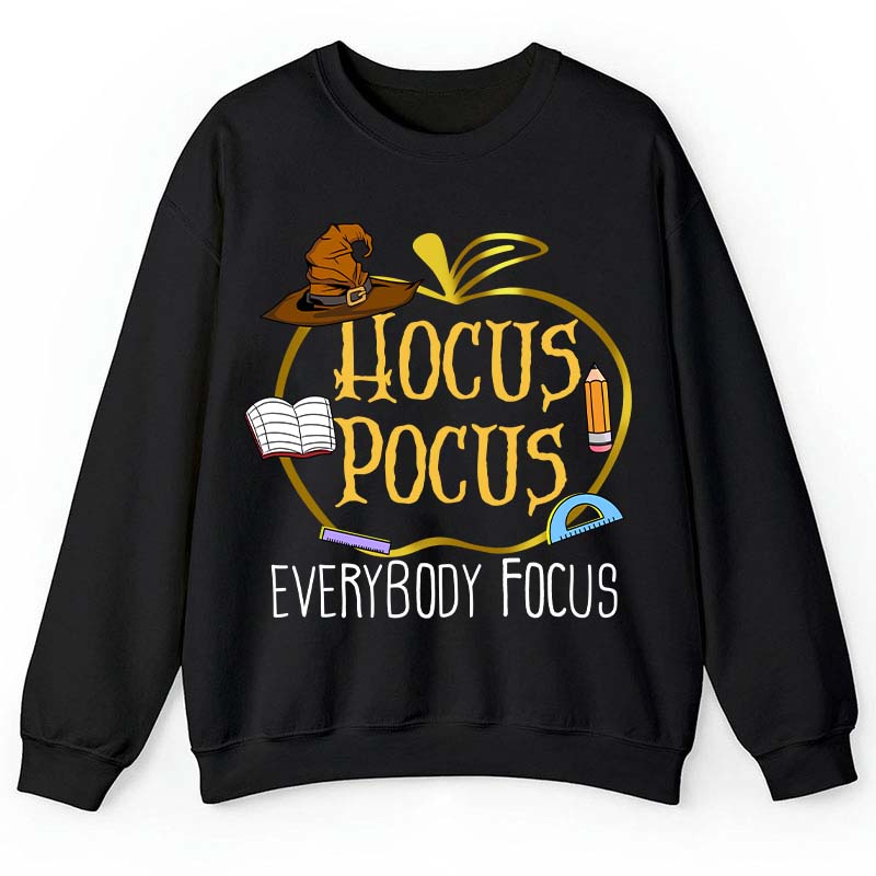 Hocus Pocus Everybody Focus Teacher Sweatshirt