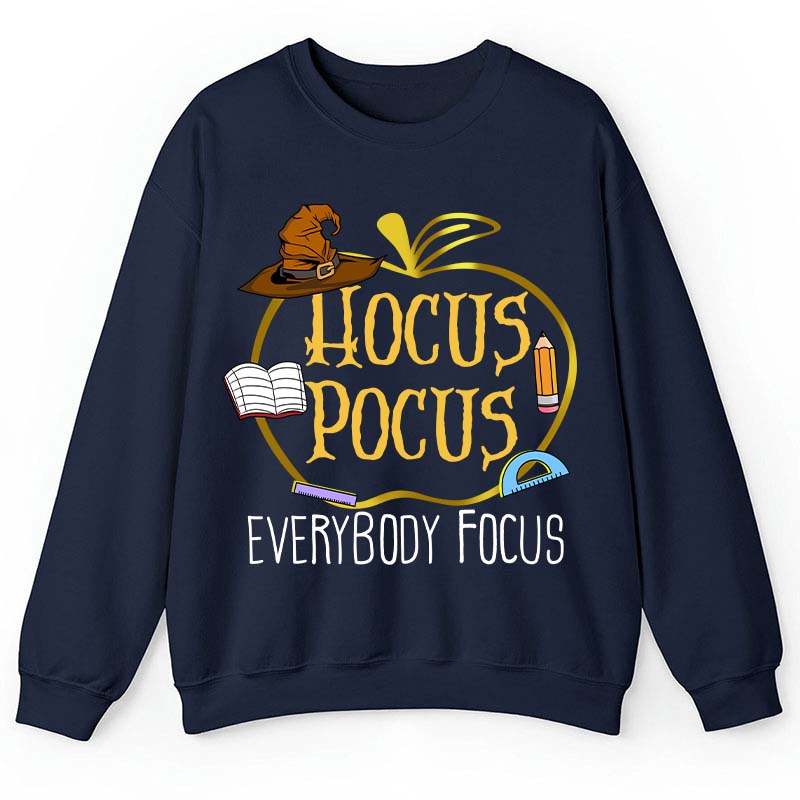 Hocus Pocus Everybody Focus Teacher Sweatshirt
