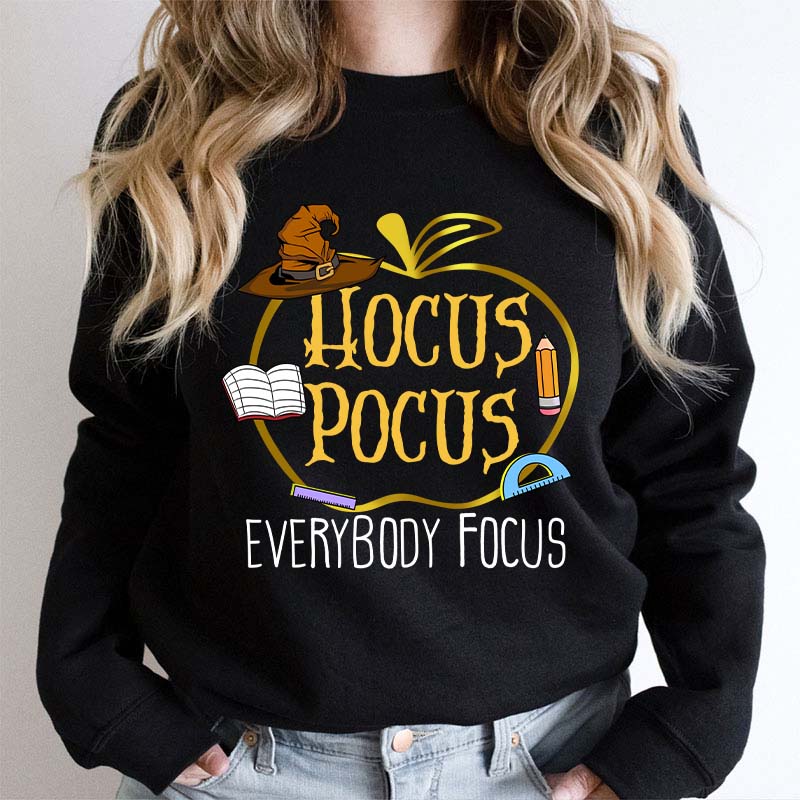 Hocus Pocus Everybody Focus Teacher Sweatshirt