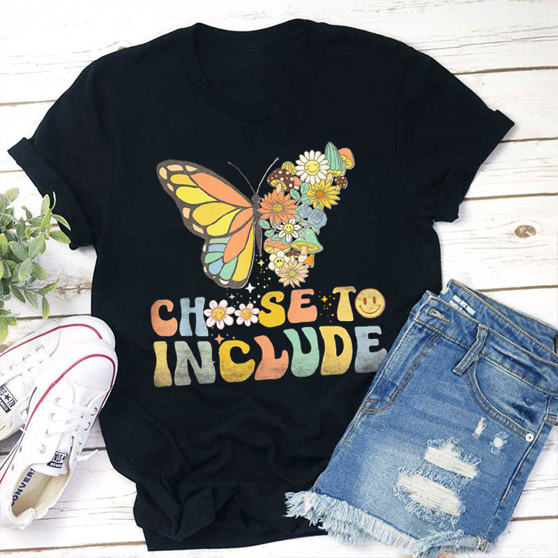 Choose To Include Teacher T-Shirt