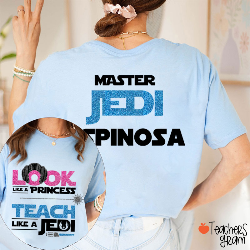 Personalized Name Teach Like A Jedi Teacher Two Sided T-Shirt