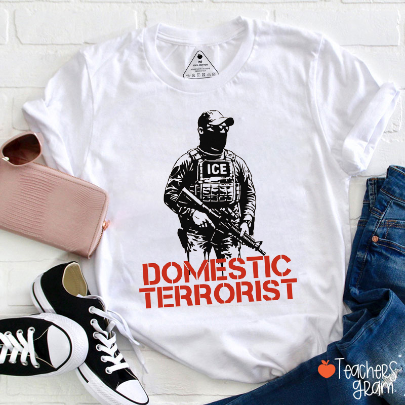 Domestic Terrorist Teacher T-Shirt