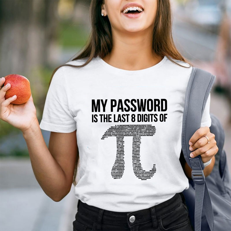 My Password Is The Last Eight Digits Of Pi Teacher T-Shirt