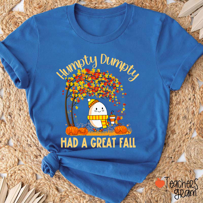 Humpty Dumpty Had A Great Fall Teacher T-Shirt