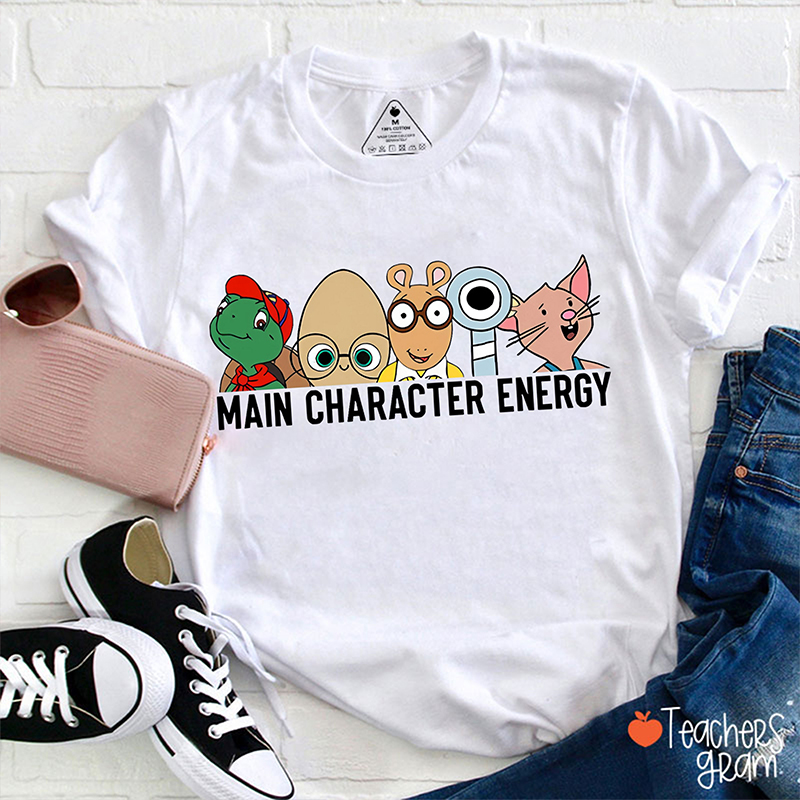 Main Character Energy Teacher T-Shirt