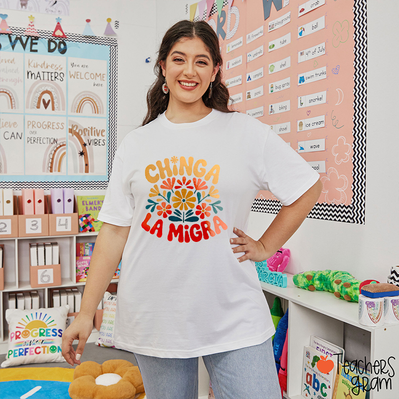 Chinga La Migra Protest Teacher T-Shirt