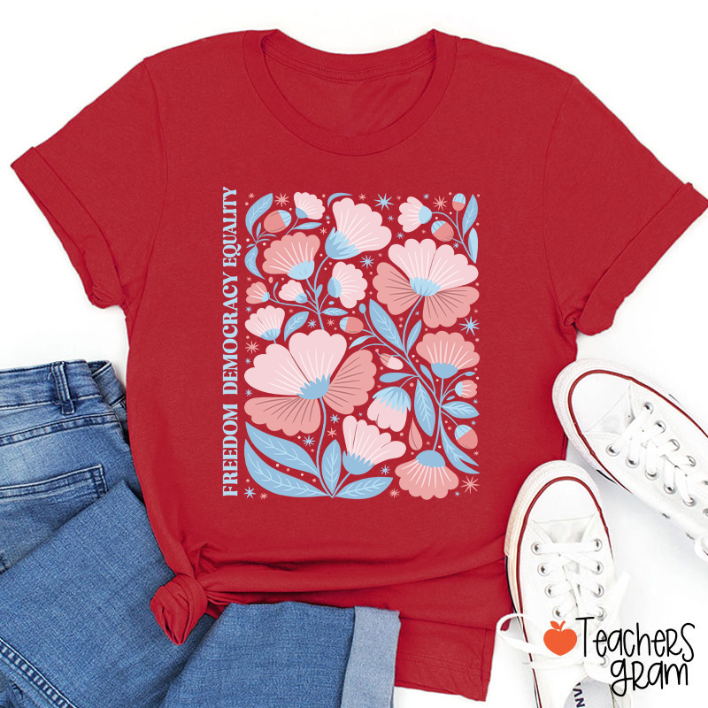 Freedom Democracy Equality Teacher T-Shirt