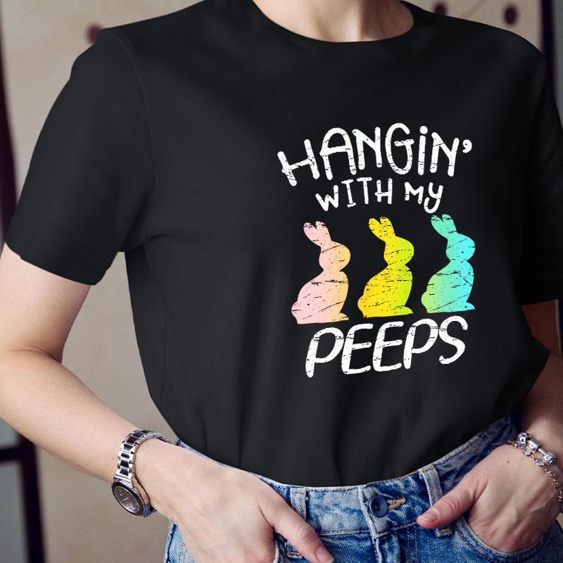 Hanging With My Peeps Teacher T-Shirt