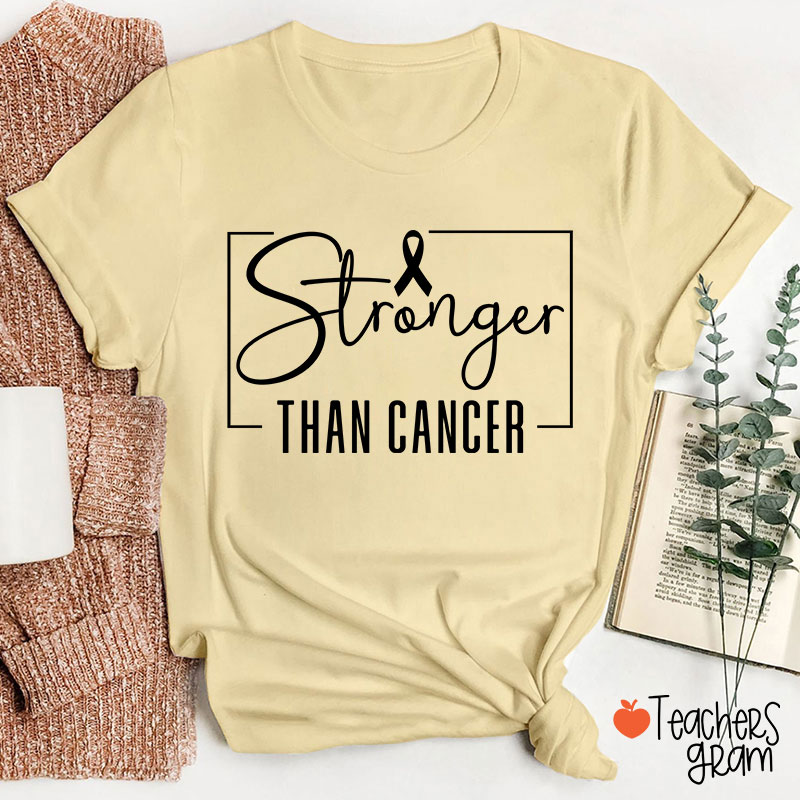 Stronger Than Cancer Teacher T-Shirt