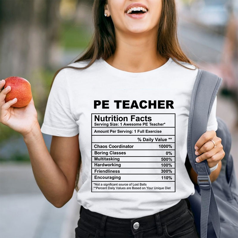 PE Teacher Nutrition Facts Teacher T-Shirt