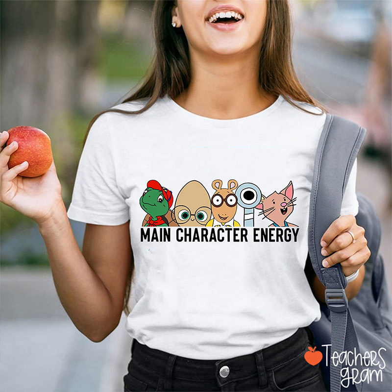 Main Character Energy Teacher T-Shirt