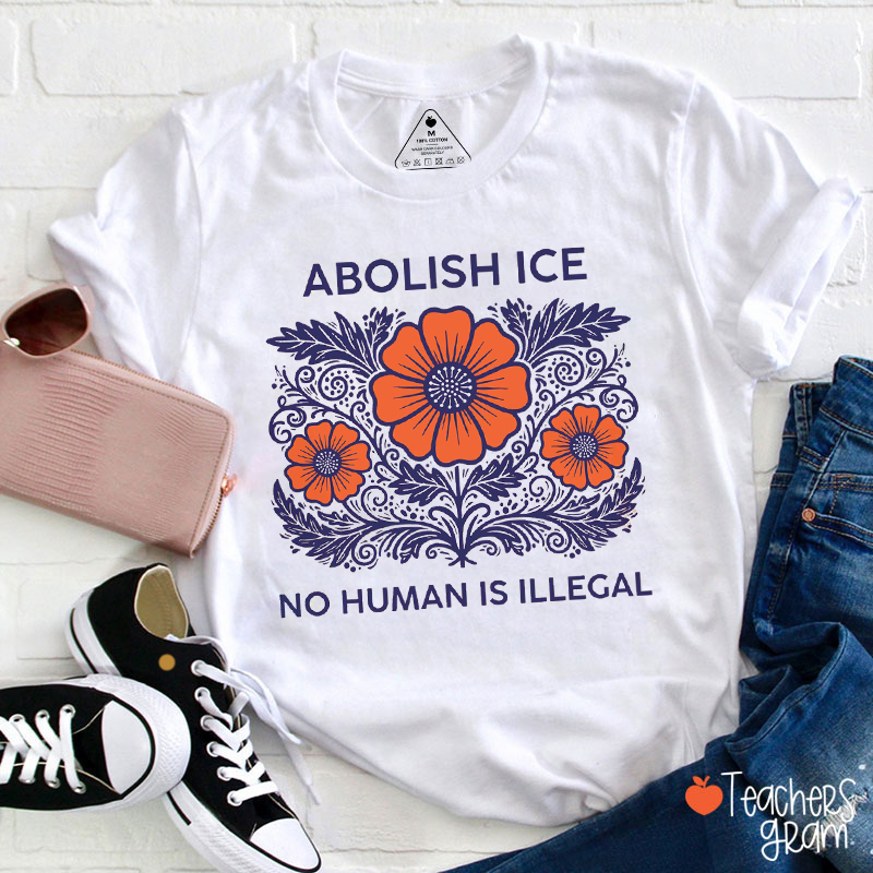 Floral Abolish Ice No Human Is Illegal Teacher T-Shirt