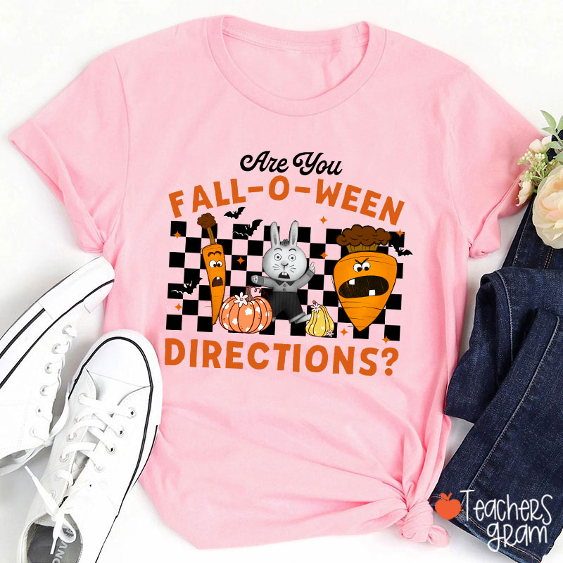 Are You Fall-O-Ween Directions Teacher T-Shirt