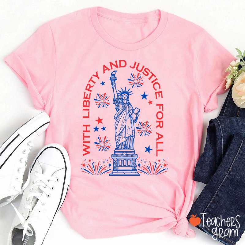 With Liberty And Justice For All Teacher T-Shirt