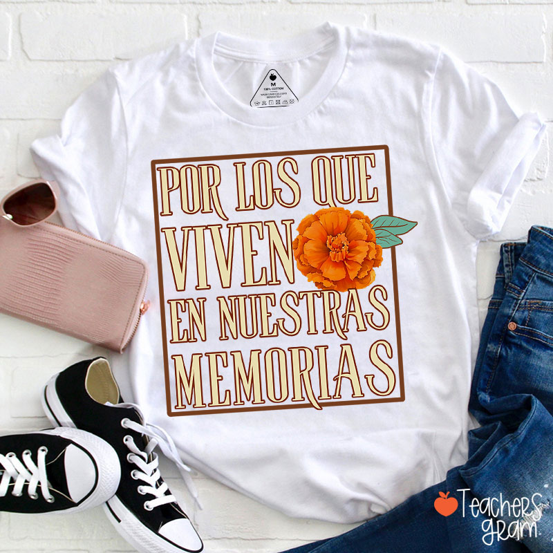Por Los Que Viven En Nuestras Memorias Spanish Teacher T-Shirt