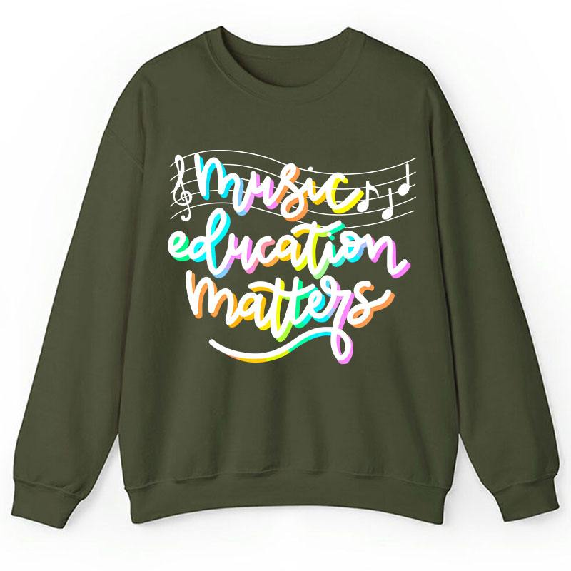 Music Education Matters Teacher Sweatshirt